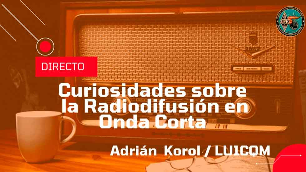 Ciclo de charlas: Curiosidades sobre la Radiodifusión de Onda Corta