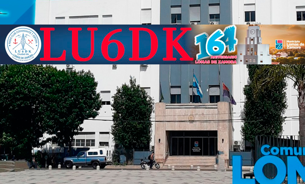 LU6DK: 164º ANIVERSARIO FUNDACIÓN DE LOMAS DE ZAMORA