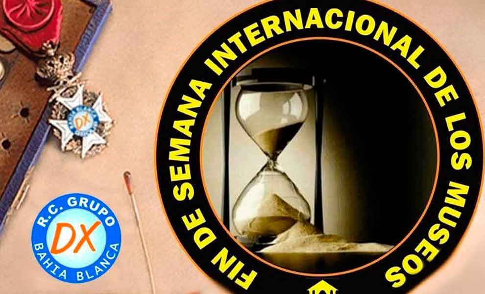 Radioaficionados, Grupo DX Bahía Blanca, Fin de Semana de los Museos, Activación Radial, Museos 2026, Bahía Blanca, DX, Radioafición Internacional.